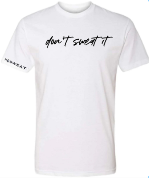 Short Sleeve "don't sweat it" T-Shirt - NoSweat